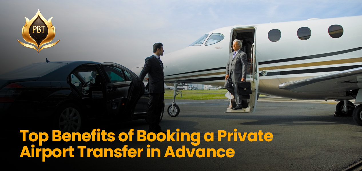Top Benefits of Booking a Private Airport Transfer in Advance