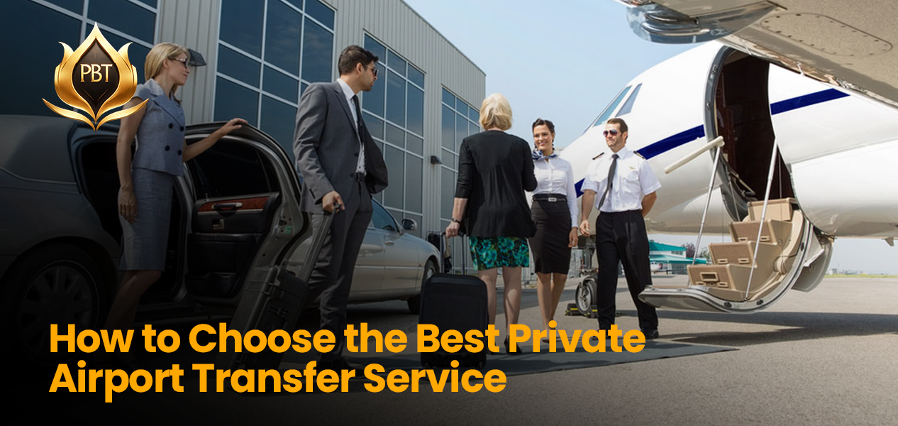 How to Choose the Best Private Airport Transfer Service