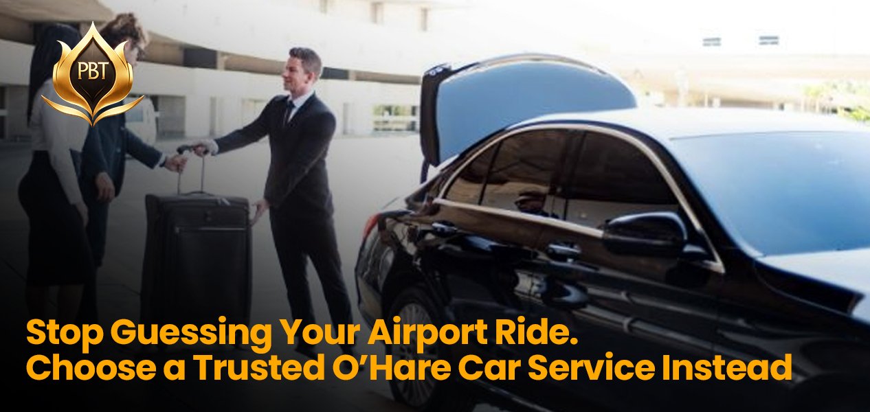 Stop Guessing Your Airport Ride. Choose a Trusted O’Hare Car Service Instead